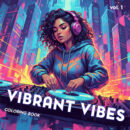 Vibrant Vibes Coloring Book vol. 1